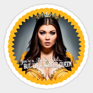 You're a Barbie, I'm a Queen Sticker